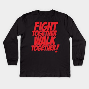 Fight Together Walk Together Kids Long Sleeve T-Shirt